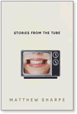 Matthew Sharpe, Stories from the Tube