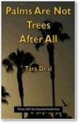 Tara Deal, Palms Are Not Trees After All