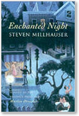 Steven Millhauser, Enchanted Night